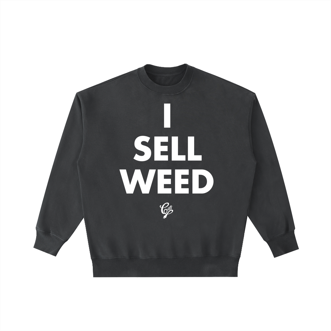 I Sell Weed - Heavyweight Crewneck Sweatshirt – Cali 365